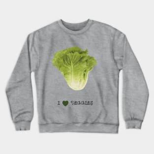 Lettuce - I love veggies Crewneck Sweatshirt